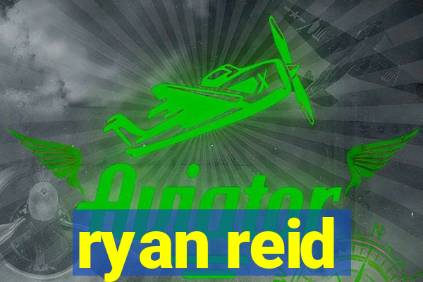 ryan reid